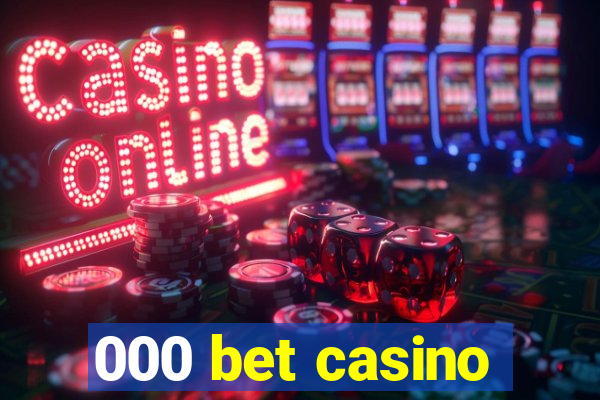 000 bet casino